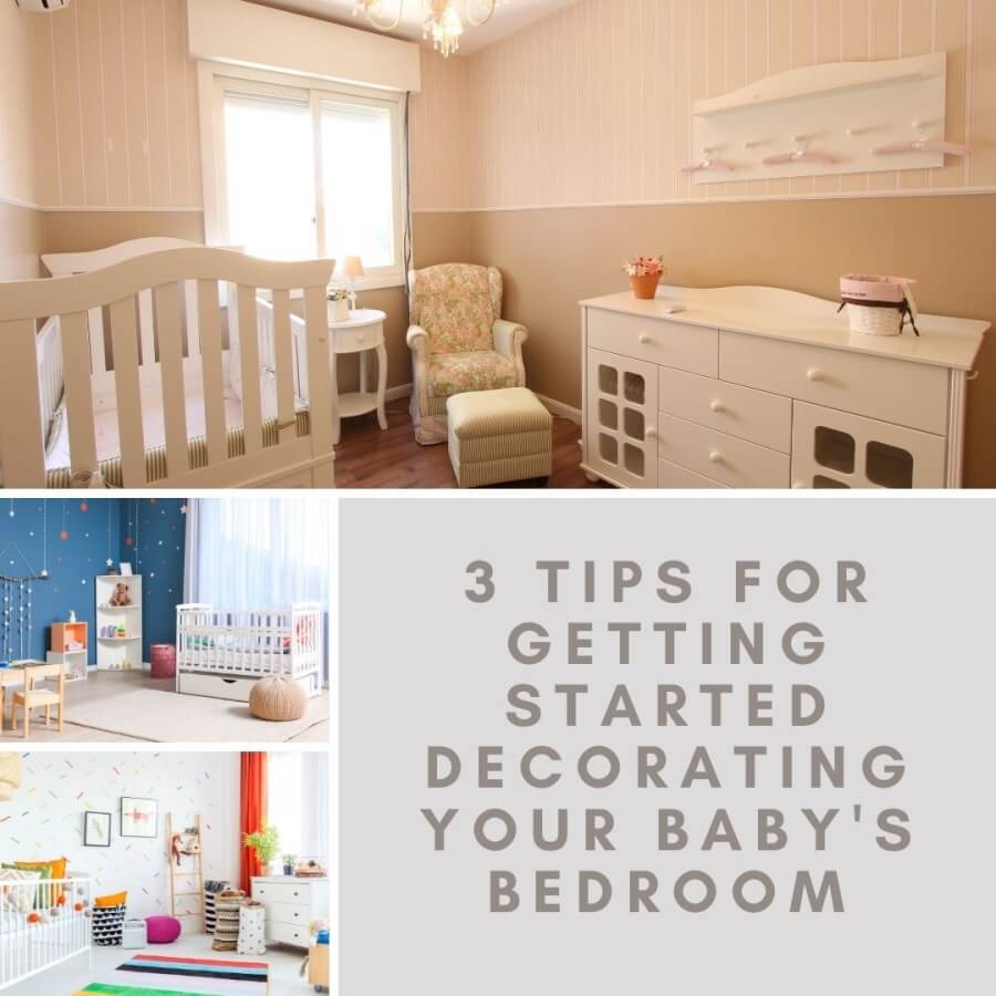 3 Tips for Getting Started Decorating Your Baby's Bedroom